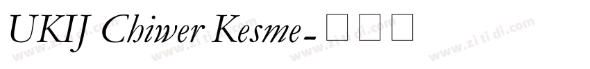 UKIJ Chiwer Kesme字体转换